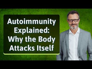 Autoimmunity Explained: Why the Body Attacks Itself