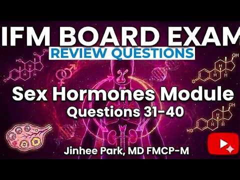 IFM Board Review Questions Sex Hormones Module Set 4 (Hypogonadism and PCOS)