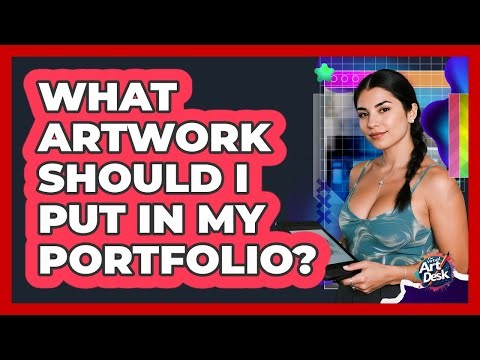 What Artwork Should I Put In My Portfolio?