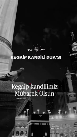 Regaip Kandili Mübarek Olsun: Dualar ve Videolar