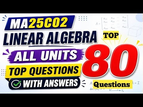 MA25C02 Linear Algebra Important 3marks questions with answers| Top 80 3marks questions| 2026