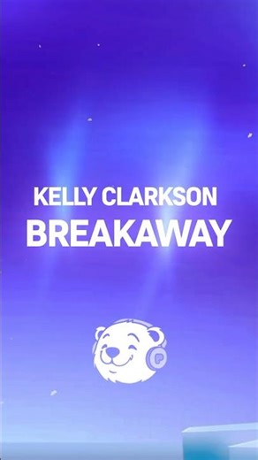 Kelly Clarkson - Breakaway (Lyrics)