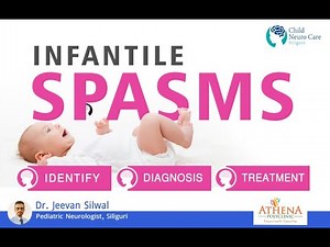INFANTILE SPASMS: SYMPTOMS, DIAGNOSIS AND TREATMENT