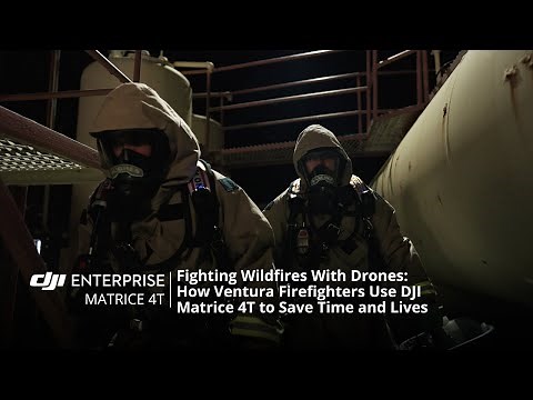 Fighting Wildfires With Drones: How Ventura Firefighters Use DJI Matrice 4T to Save Time and Lives