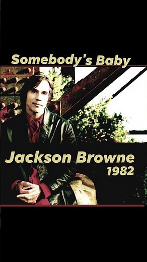"Somebody's Baby" 1982~ Jackson Browne #80smusic #80spop