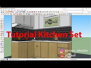 Tutorial membuat 3d Kitchen Set pada sketchup dengan mudah, (banyak trik2 baru) pemula wajib tahu