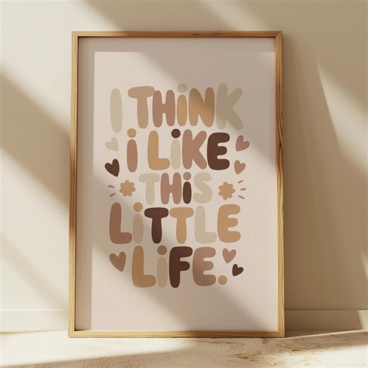 I Think I Like This Little Life Wall Art, Inspirational Quote Print, Cute Home Decor, Aesthetic Room Poster - Etsy