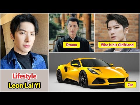 Leon Lai Yi 2025 | Leon Lai Yi Real Life Information | Drama and Net Worth | Family and Girlfriend