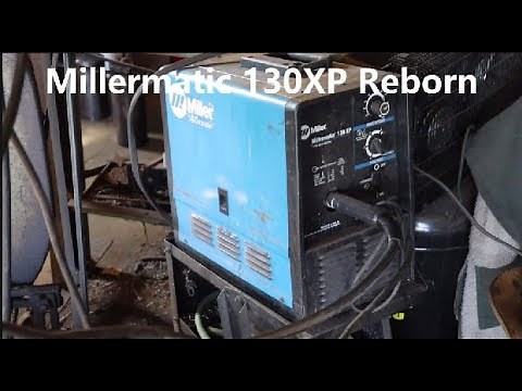 Millermatic 130XP Reborn