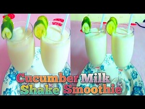 Healthy cucumber milk shake recipe