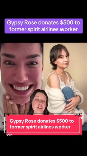 Gypsy Rose donates $500 to former spirit airlines worker #gypsyroseblanchard #gypsyrose #jamescharles