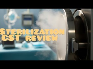 Demystifying Sterilization: CST Exam Prep