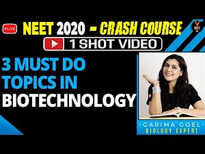 3 Must Do Topics in Biotechnology | Crash Course NEET 2020 Preparation | NEET Biology | Garima Goel