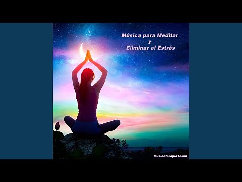 Musica Para Meditar Y Eliminar El Estres