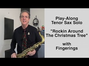 Tenor Sax Solo Play Along "Rockin Around The Christmas Tree" with Fingerings