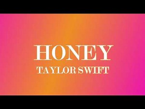 Honey (Lyrics) - Taylor Swift