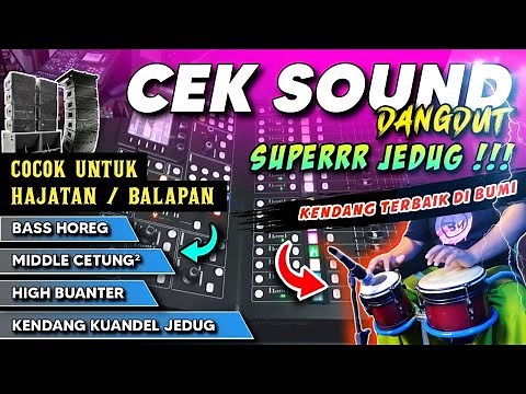 CEK SOUND DANGDUT GLERR ! KENDANG KERAMAT FULL JEDUG BASS HOREG ( COCOK UNTUK HAJATAN )