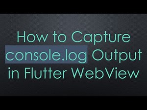 How to Capture console.log Output in Flutter WebView