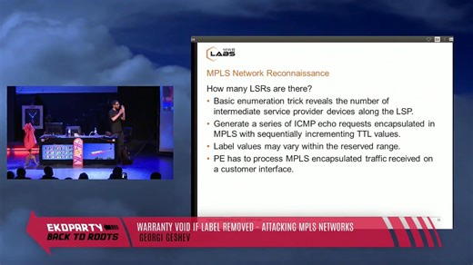 General MPLS and MPLS related concepts were briefly introduced to the audience, followed by an overview of a typical service provider network, classic topologies and basic traffic engineering strategies. Several network reconnaissance techniques were presented that could allow an adversary to partially or, in some cases, fully reveal the MPLS backbone Label Switching Router (LSR) interconnections by leaking internal LSR IP addresses. Furthermore, certain vendor implementations were found to allo