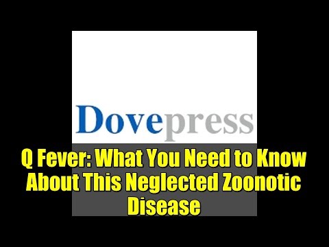 Q Fever: What You Need to Know About This Neglected Zoonotic Disease