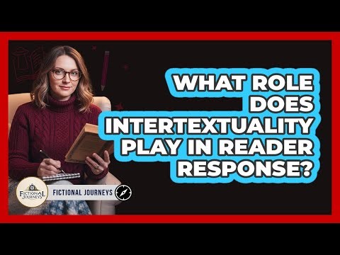 What Role Does Intertextuality Play In Reader Response?