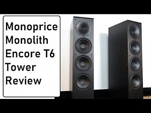 Monolith Encore T6 Tower Speakers: $800/pr Are they that good?