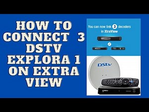 how to connect dstv explora 1 or 2 0n extra view, and have 8 tv extra point .dstv Johannesburg