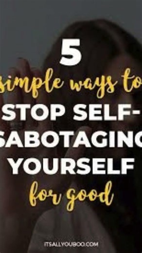 Stop Self-Sabotage: How You are Destroying Your Life? Overcome Self-Destructive Habits