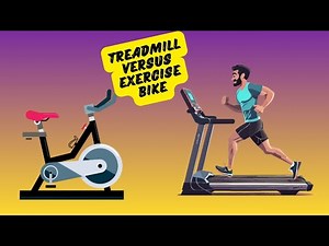 Treadmill Versus Exercise Bike