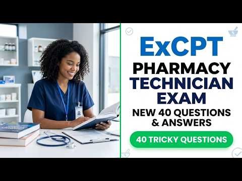 Pass the 2026 ExCPT Pharmacy Tech Exam 40 New Questions Answered
