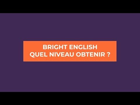 BRIGHT English : quel niveau obtenir ?