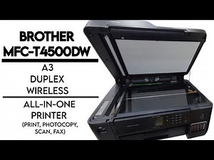 BROTHER MFC-T4500DW | A3 DUPLEX WIRELESS PRINTER | ALL-IN-ONE (PRINT, PHOTOCOPY, SCAN) | Ann Rivera