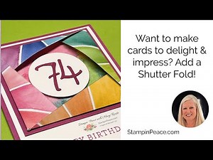 Use the Shutter Fold to Step-Up Your Handmade Cards!