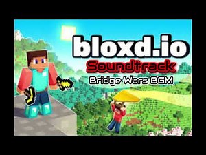 Bloxd.io Bridge Wars Full Soundtrack
