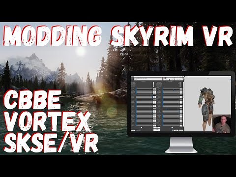 Skyrim VR Modding Guide - VORTEX, SKSE, CBBE. "MODS LIST (In Description)"