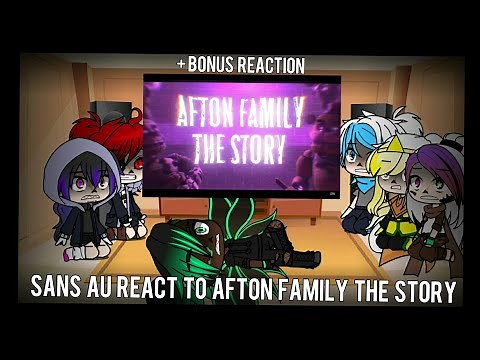 Sans AU react to Afton family : The Story • FNAF song part 11. + bonus reaction (⚠️My AU⚠️)