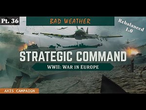 🌧️ Bad Weather - Strategic Command WWII War in Europe Pt.36
