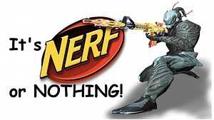 Nerf Or Nothing | Know Your Meme