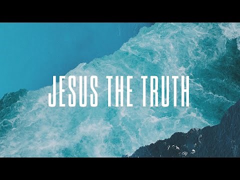 Jesus The Truth - Official Lyric Video | New Wine