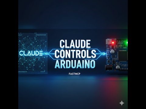 I Gave Claude a Physical Body: The Power of MCP & Arduino