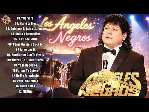 Los Ángeles Negros 30 Éxitos Inolvidables 🌹 Los Ángeles Negros Viejitas Pero Bonitas del Recuerdo