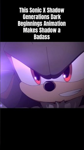 This Sonic X Shadow Generations Dark Beginnings Animation Makes Shadow a Badass #shadowthehedgehog