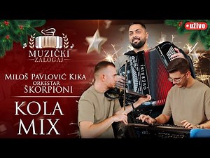 MILOŠ PAVLOVIĆ KIKA I ŠKORPIONI - KOLA MIX (MUZIČKI ZALOGAJ) 2025.