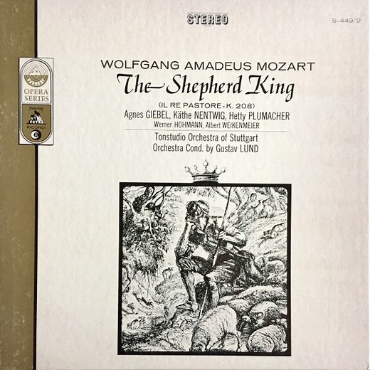 Wolfgang Amadeus Mozart, Agnes Giebel, Käthe Nentwig, Hetty Plumacher, Tonstudio Orchestra Of Stuttgart, Gustav Lund - The Shepherd King