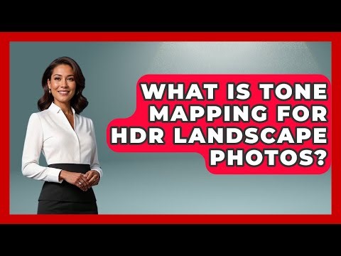 What Is Tone Mapping For HDR Landscape Photos? - Image Review Studio