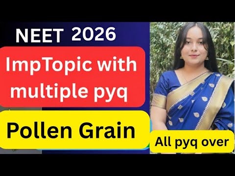 Pollen Grain NEET PYQs super Revision| Dipti mam | NEET | 12 Board