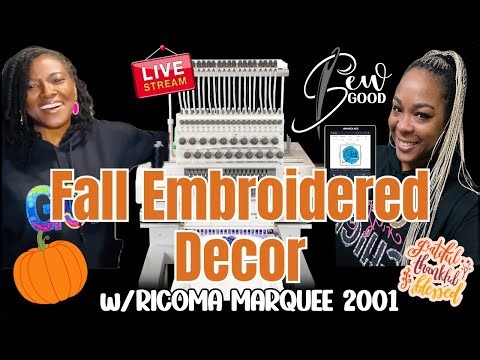 Sew Good Live: Embroidered Fall Décor 🍂 | Ricoma Marquee 2001