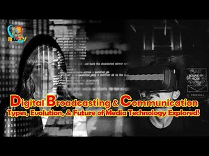 Digital Broadcasting & Communication: Types, Evolution, & Future of Media Technology Explored!