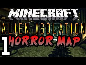 MINECRAFT: Alien Isolation Horror Map PART 1 (Terrifying)