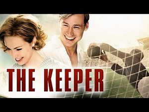 The Keeper | Full Movie | David Kross | Freya Mavor | John Henshaw | Harry Melling